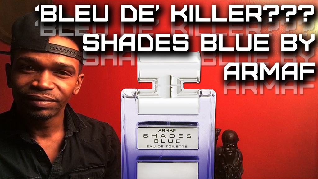 Shades Blue by Armaf Review...Bleu De Chanel Killer???