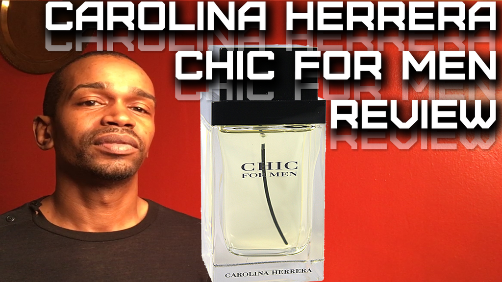 Chic For Men by Carolina Herrera Fragrance / Cologne Review