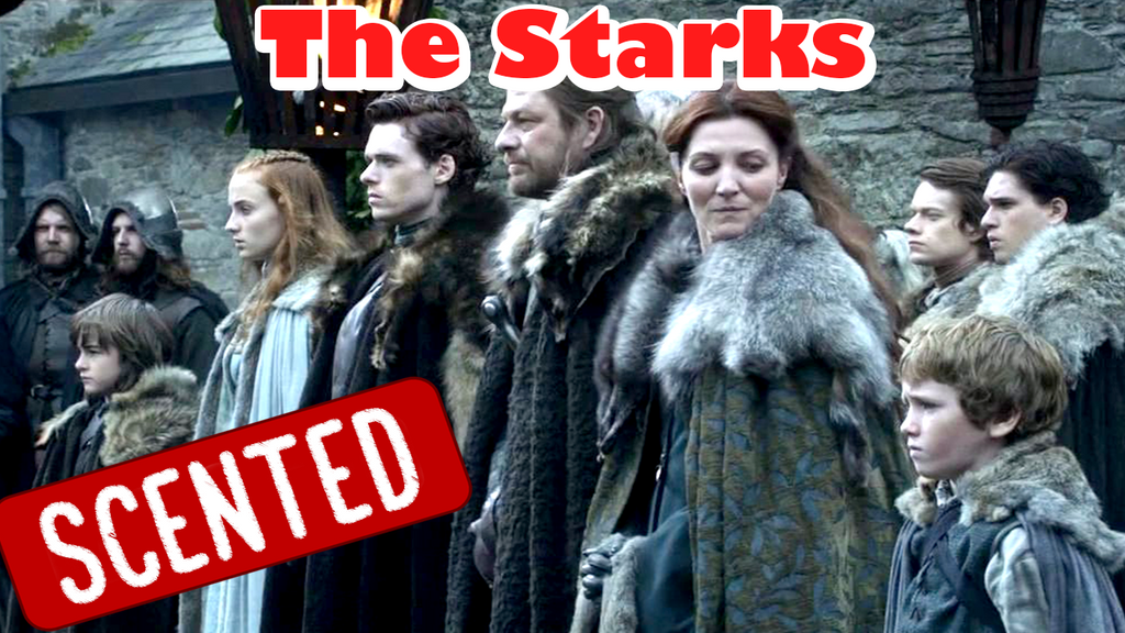 SCENTED- Fragrance Suggestions for THE STARKS From GAME OF THRONES