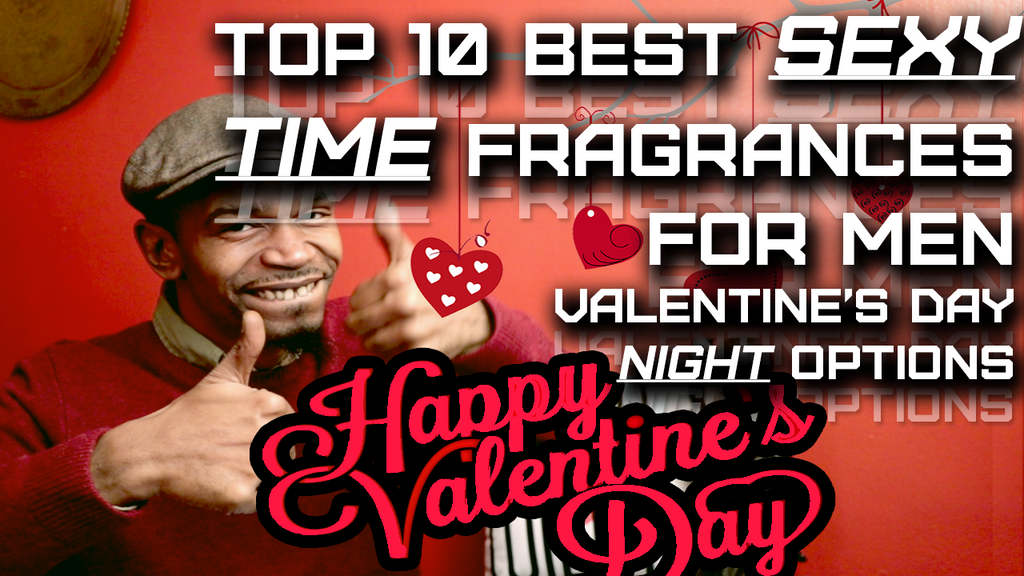 Top 10 Best Sexy Time Mens Fragrances | Valentine's Day Night Colognes