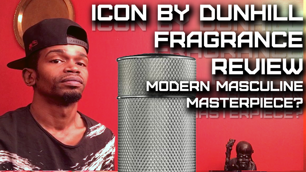 Icon by Dunhill Fragrance / Cologne Review | A Modern Masculine Masterpiece?
