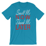 "Smell Me Now, Thank Me Later" T-Shirt - Simply Put Scents