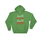 Smell Me Now Thank Me Later Hoodie - Simply Put Scents