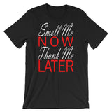 "Smell Me Now, Thank Me Later" T-Shirt - Simply Put Scents